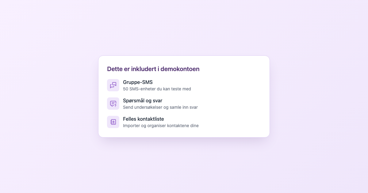 Inkludert i demokontoen: gruppe-SMS med 50 SMS-enheter, spørsmål og svar, og felles kontaktliste
